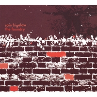 SAM BIGELOW: The Foundry