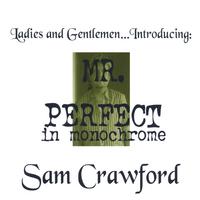 SAM CRAWFORD: Mr. Perfect in Monochrome