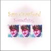 SAM CRAWFORD: Something