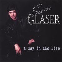 SAM GLASER: A Day in the Life