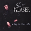 SAM GLASER: A Day in the Life