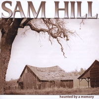 Sam Hill : Haunted By A Memory