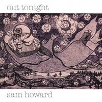 Sam Howard : Out Tonight