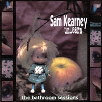 SAM KEARNEY: Unlearn-the Bathroom Sessions-