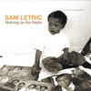 SAM LETRIC: Nothing On The Radio