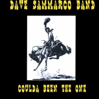 Dave Sammarco Band : Coulda Been The One