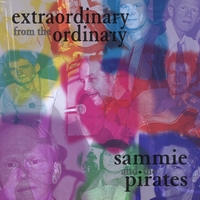Sammie And The Pirates : Extraordinary From The Ordinary