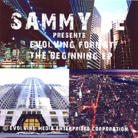 Sammy Be : Sammy Be Presents Evolving Format: The Beginning Ep