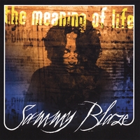 SAMMY BLAZE: The Meaning of Life