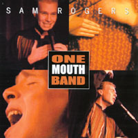 SAM ROGERS: One Mouth Band