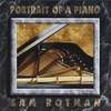 SAM ROTMAN: Portrait of a Piano