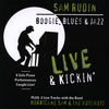 SAM RUDIN: Live and Kickin'