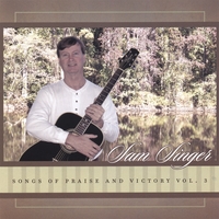 SAM SINGER: Songs of Praise and Victory Vol 3