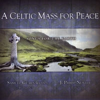 Samuel Guarnaccia : A Celtic Mass for Peace, Songs for the Earth
