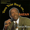 SAMUEL RYAN: Turn Your Back on Satan
