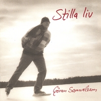 GÖRAN SAMUELSSON: Stilla liv