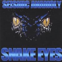 Seismic Anamoly : Snake Eyes