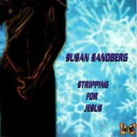 Susan Sandberg : Stripping For Jesus
