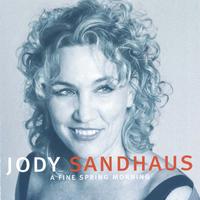 JODY SANDHAUS: A Fine Spring Morning