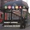 RANDY SANDKE AND THE METATONAL BIG BAND: The Subway Ballet