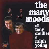 Tony Sandler & Ralph Young : The Many Moods of Tony Sandler and Ralph Young