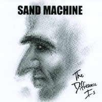 Sand Machine : The Difference Is