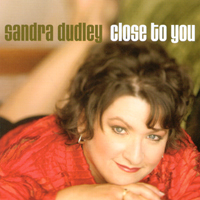 Sandra Dudley : Close To You