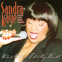 SANDRA KAYE WITH THE JAMES GILYARD ENSEMBLE: What Will I Tell My Heart?