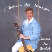 SANDRA LEE BURDICK: I Believe in Miracles