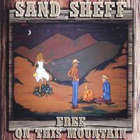 SAND SHEFF: Free On This Mountain
