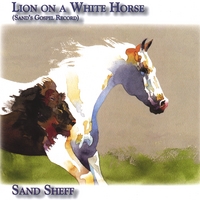 SAND SHEFF: Lion on a White Horse (Sand's Gospel Record)