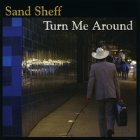 SAND SHEFF: Turn Me Around