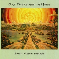 Sandy Mason Theoret : Out There And In Here