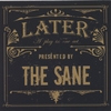 THE SANE: Later EP