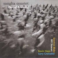 SANGHA QUARTET - K. HAYS, S. BLAKE, L. GRENADIER, B. STEWART: Fear of Roaming