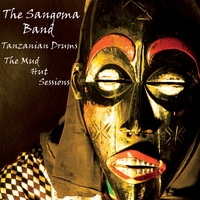 The Sangoma Band : Tanzanian Drums - The Mud Hut Sessions