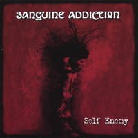 SANGUINE ADDICTION: Self Enemy