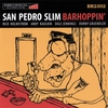 SAN PEDRO SLIM: Barhoppin'