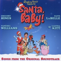 PATTI LABELLE, EARTHA KITT, VANESSA WILLIAMS & GREGORY HINES: Santa, Baby!: Songs from the Original Soundtrack
