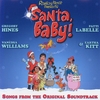 PATTI LABELLE, EARTHA KITT, VANESSA WILLIAMS & GREGORY HINES: Santa, Baby!: Songs from the Original Soundtrack