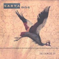 Santa Dog : The Chemical EP