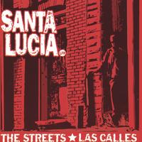Santa Lucia LFR : The Streets/Las Calles