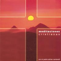 ADRIAN SANTARELLI: Meditaciones Cristianas