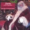 SANTA & THE TOYMAKERS: You've Got To Believe: Santa Sings Christmas Classics