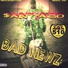 SANTIAGO: Bad Newz