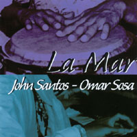 John Santos-Omar Sosa : La Mar