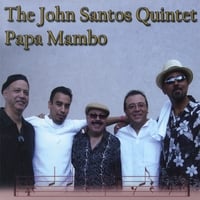 The John Santos Quintet : Papa Mambo