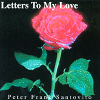 PETER FRANK SANTOVITO: Letters To My Love