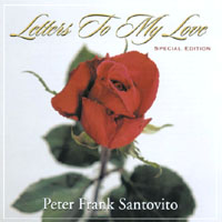 Peter Frank Santovito : Letters To My Love-Special Edition