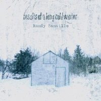Randy Sanville : Results of a Long Cold Winter